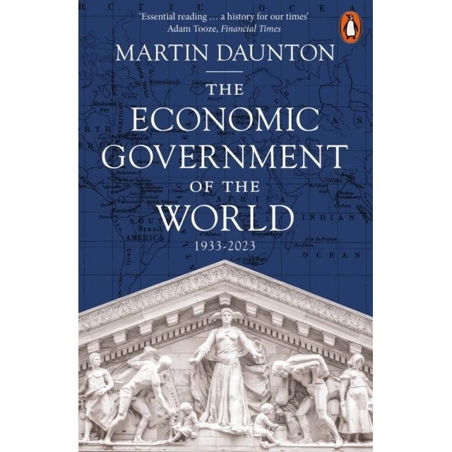 The Economic Government of the World - Martin Daunton