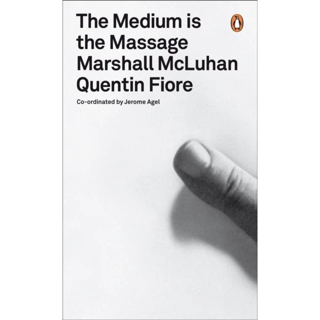 The Medium Is the Massage - Marshall McLuhan & Quentin Fiore