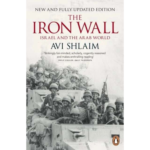 The Iron Wall: Israel and the Arab World - Avi Shlaim