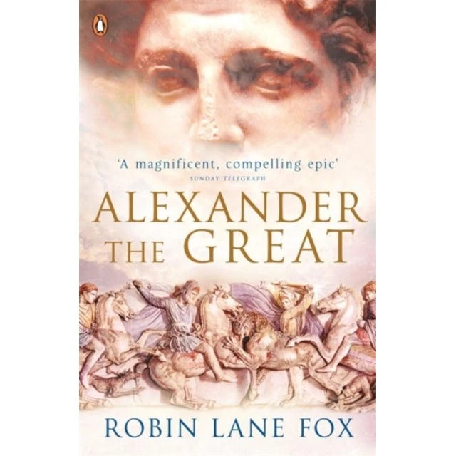 Alexander the Great - Robin Lane Fox
