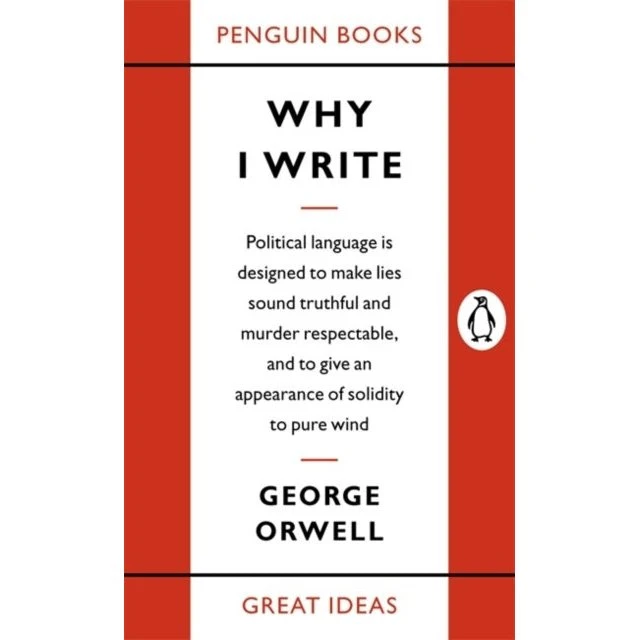 George Orwell: Why I Write