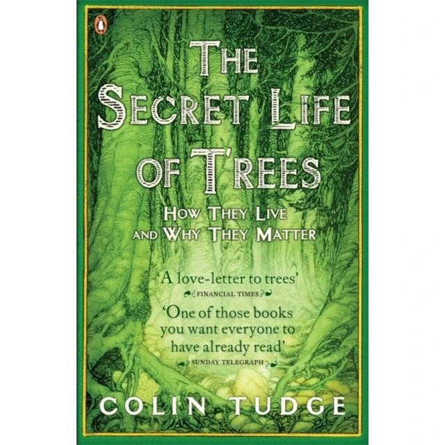 The Secret Life of Trees - Colin Tudge