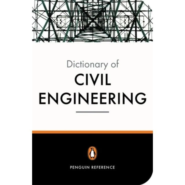 The New Penguin Dictionary of Civil Engineering - David Blockley