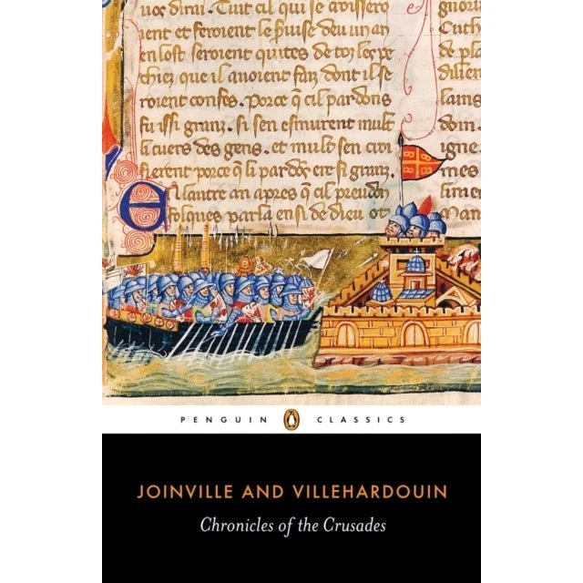 Chronicles of the Crusades - Villehardouin & Joinville