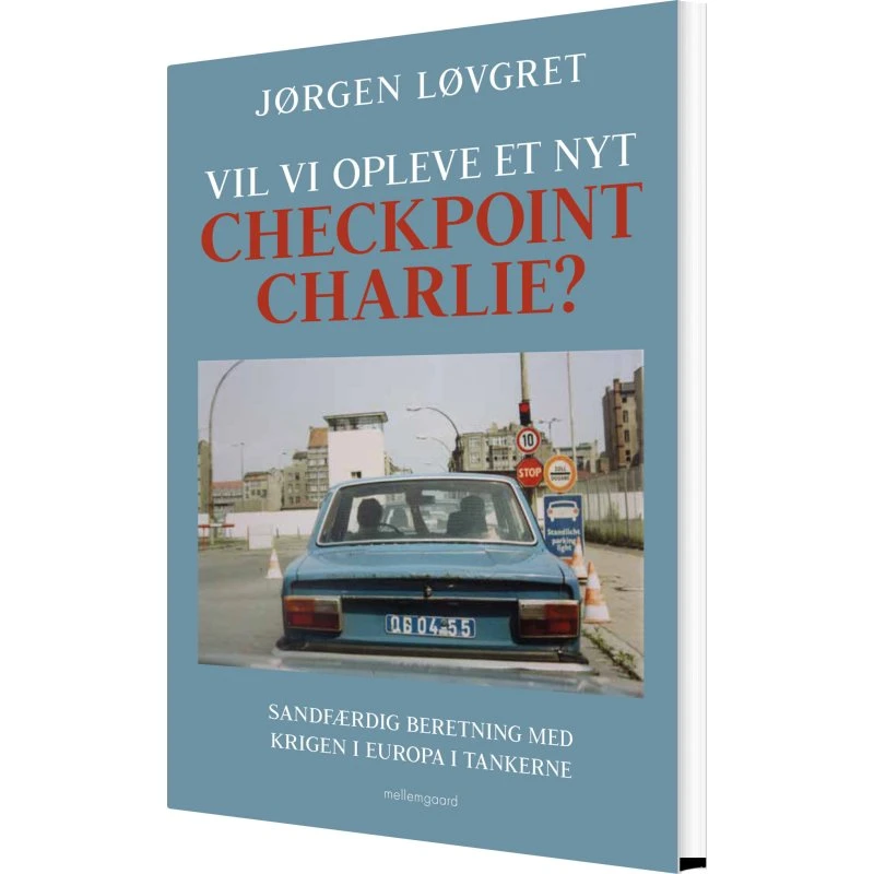 Vil vi opleve et nyt Checkpoint Charlie? - Biografi & Erindring