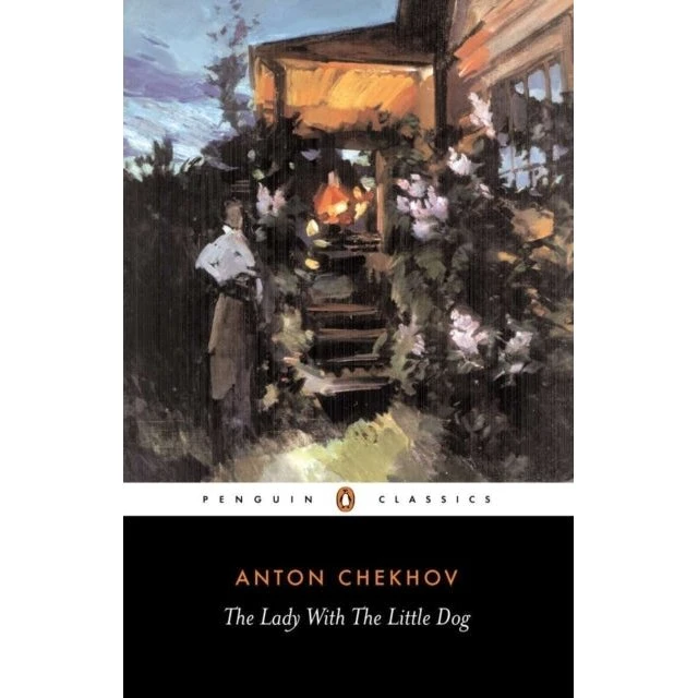 Anton Chekhov: The Lady With the Little Dog and Other Stories