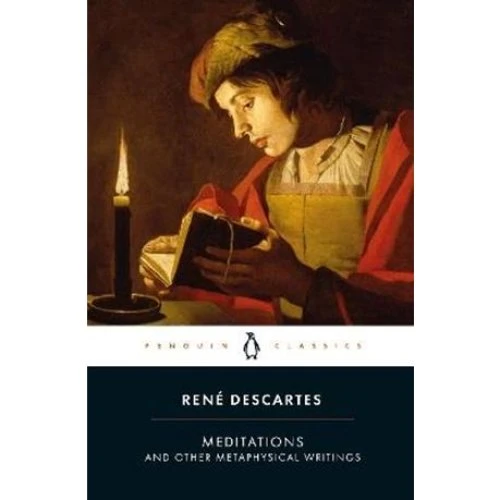 René Descartes: Meditations and Other Metaphysical Writings