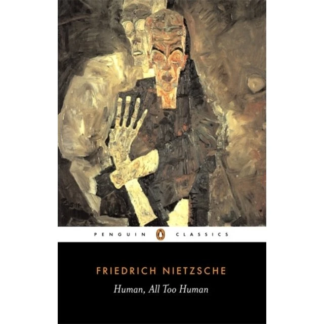 Friedrich Nietzsche: Human, All Too Human