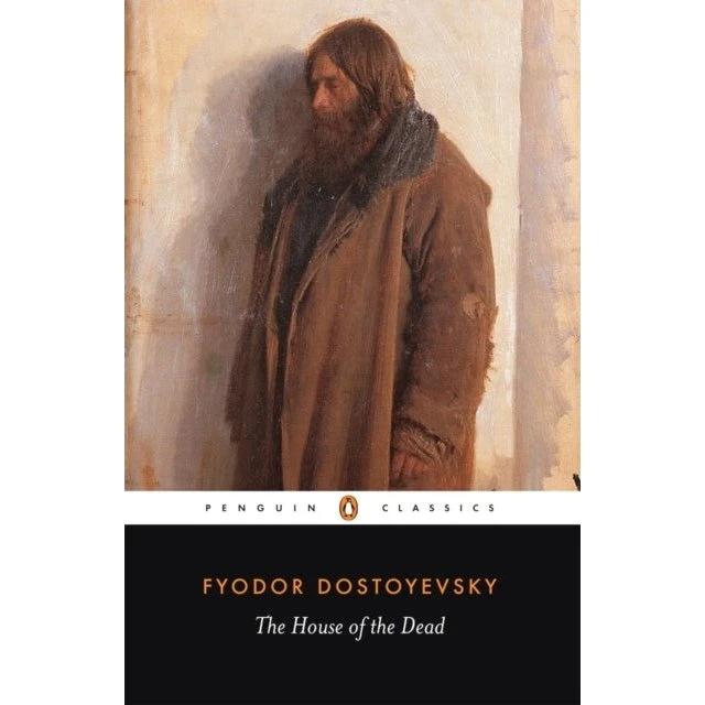 The House of the Dead - Fyodor Dostoyevsky
