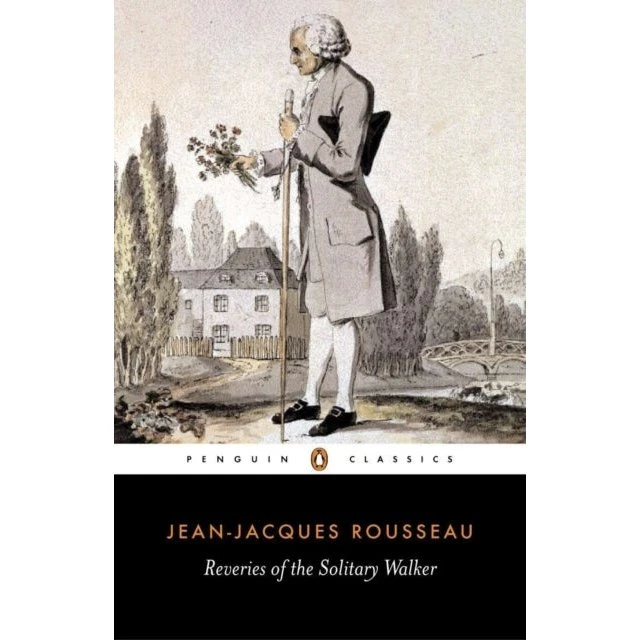 Jean-Jacques Rousseau: Reveries of the Solitary Walker