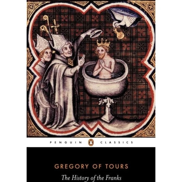 The History of the Franks - Gregory of Tours