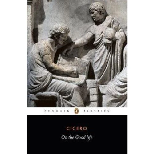 On the Good Life - Cicero og Marcus Tullius Cicero - Bog