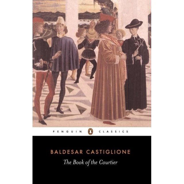The Book of the Courtier - Baldesar Castiglione