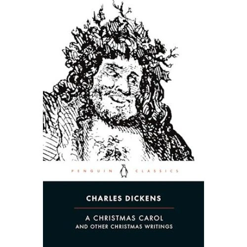 Charles Dickens: A Christmas Carol and Other Christmas Writings