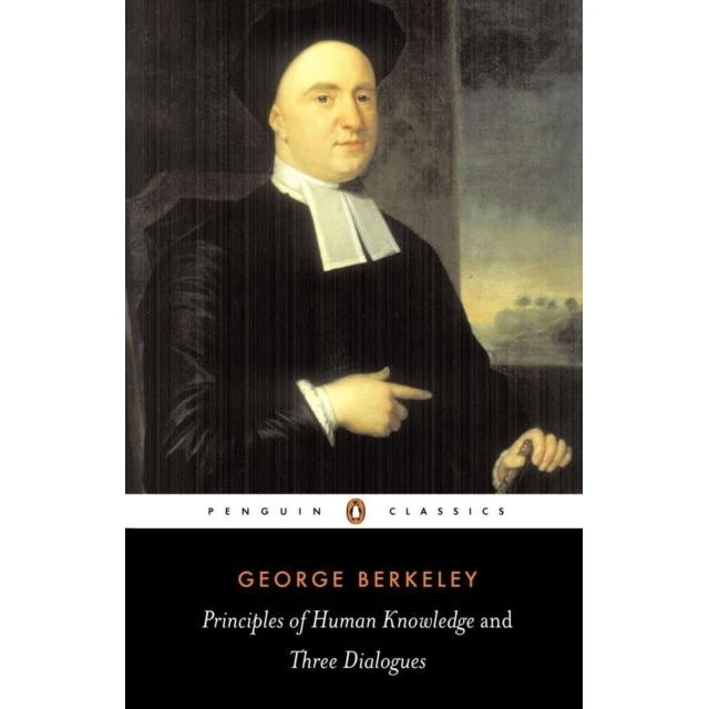 George Berkeley: Principles of Human Knowledge and Three Dialogues