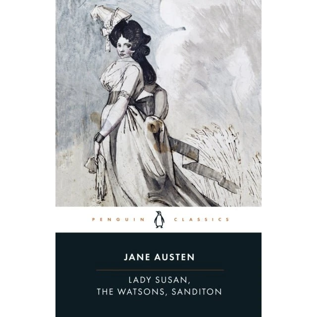 Jane Austen: Lady Susan, The Watsons, Sanditon (Penguin Classics)