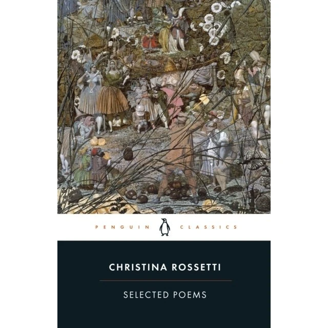 Selected Poems: Rossetti - Christina Rossetti