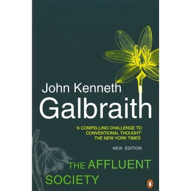 The Affluent Society - John Kenneth Galbraith