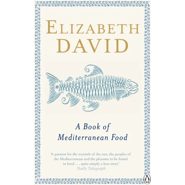 Elizabeth David: A Book of Mediterranean Food