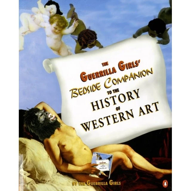 Guerrilla Girls: Bedside Companion to the History of Western Art