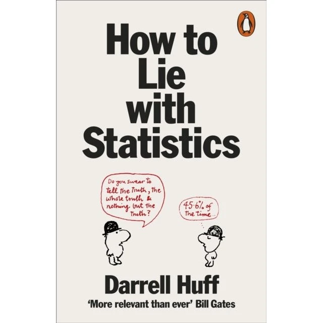 How to Lie with Statistics - Darrell Huff
