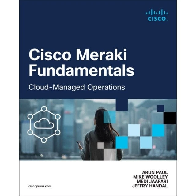 Cisco Meraki Fundamentals Cloud-Managed Operations Bog