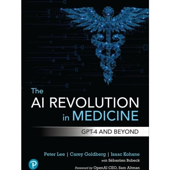The AI Revolution in Medicine - Peter Lee, Carey Goldberg & Isaac Kohane