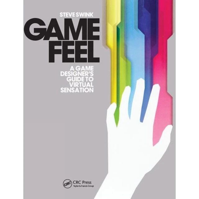 Game Feel - Steve Swink (Bog)