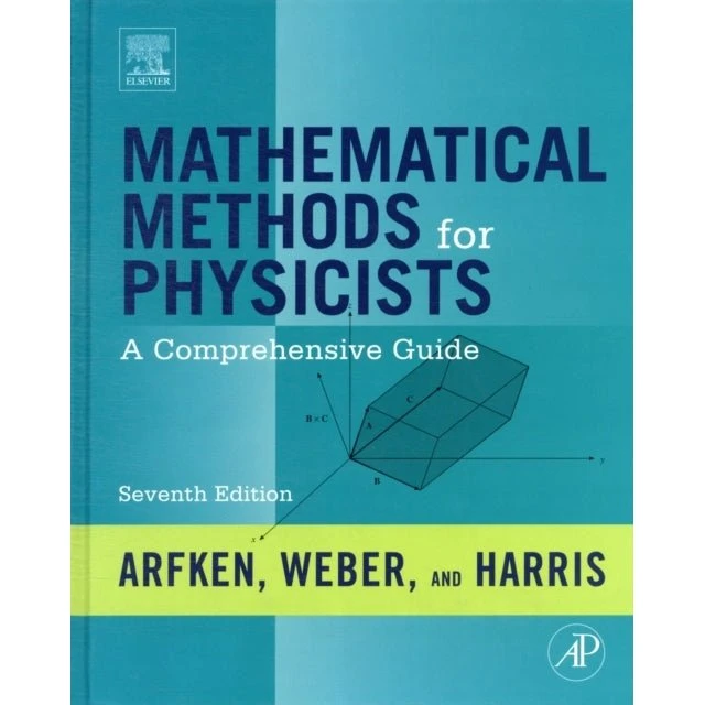 Mathematical Methods for Physicists - Arfken, Weber & Harris