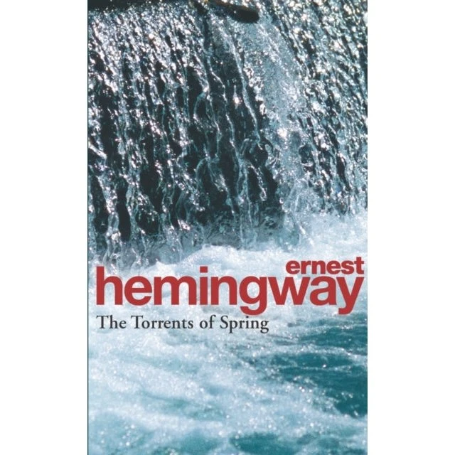 Ernest Hemingway: The Torrents of Spring