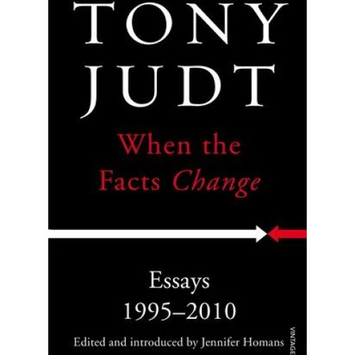 Tony Judt: When the Facts Change - Bog