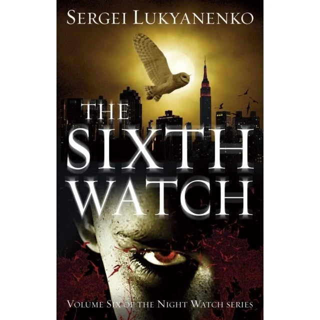 The Sixth Watch - Sergei Lukyanenko (Bog)