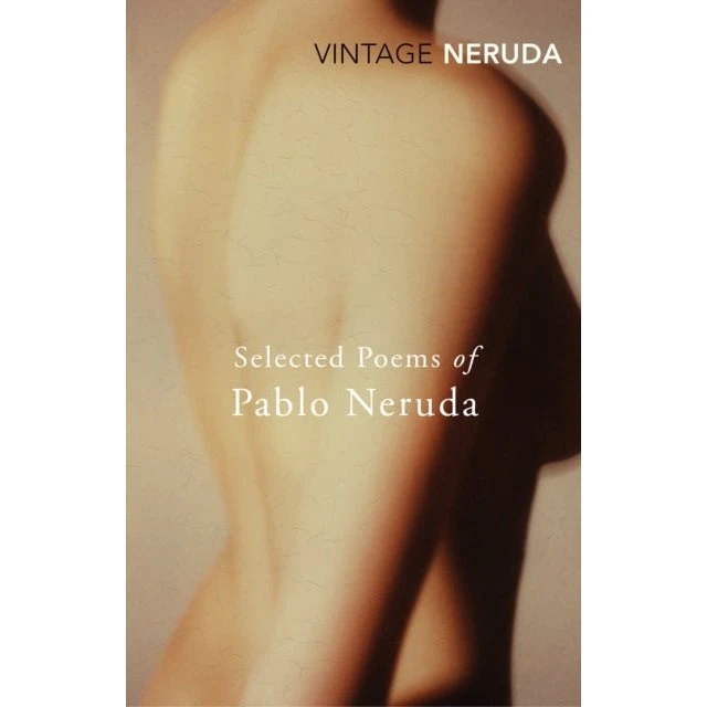 Pablo Neruda: Selected Poems