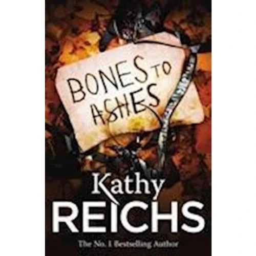 Kathy Reichs: Bones to Ashes - Bog