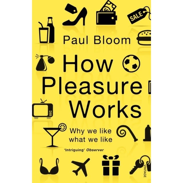 How Pleasure Works - Paul Bloom (Bog)