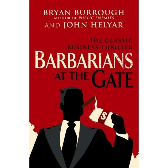 Barbarians at the Gate - John Helyar & Bryan Burrough