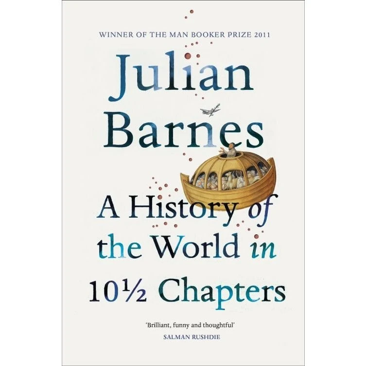 Julian Barnes: A History of the World in 10 1/2 Chapters