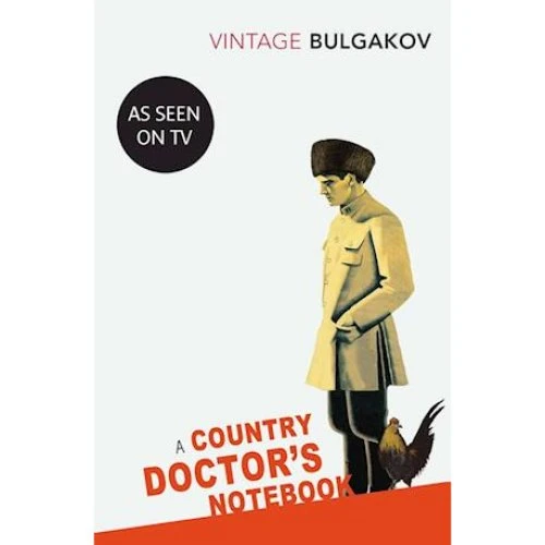 Mikhail Bulgakov: A Country Doctor's Notebook