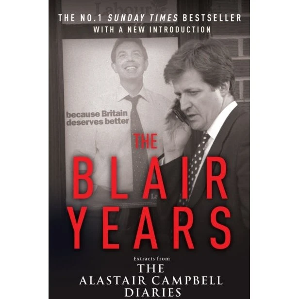 Alastair Campbell: The Blair Years