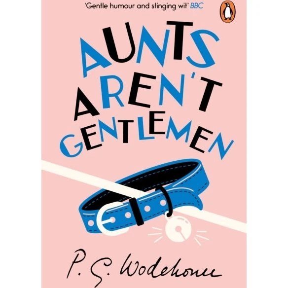 P.G. Wodehouse: Aunts Aren't Gentlemen (Trykt bog)