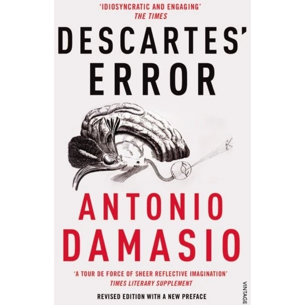 Descartes' Error - Antonio Damasio