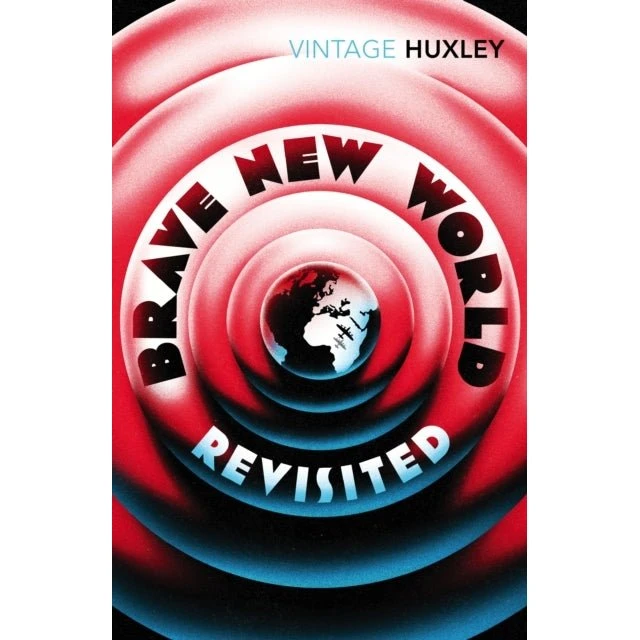 Aldous Huxley - Brave New World Revisited