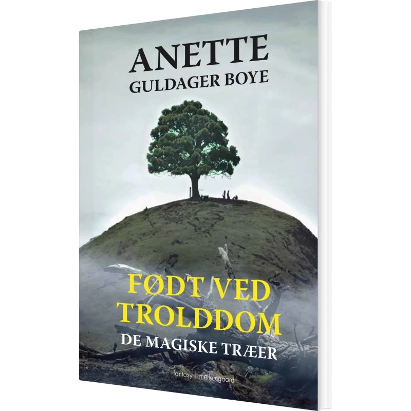 De magiske træer: Født ved trolddom - Anette G. Boye