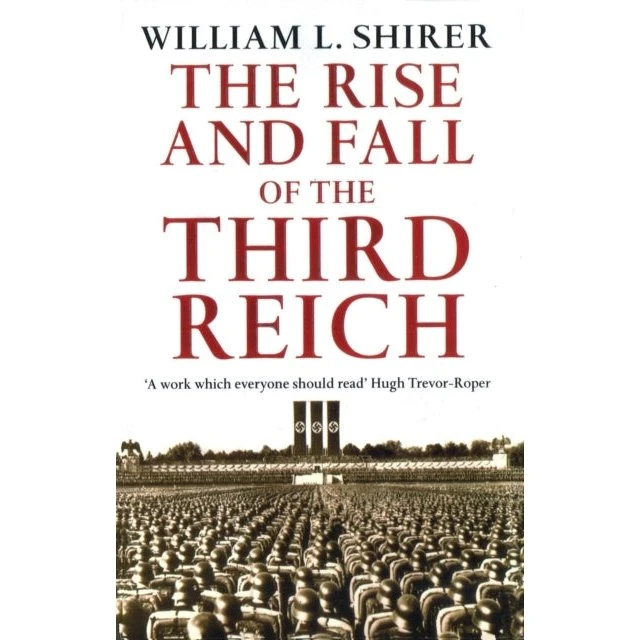 William L. Shirer: Rise and Fall of the Third Reich