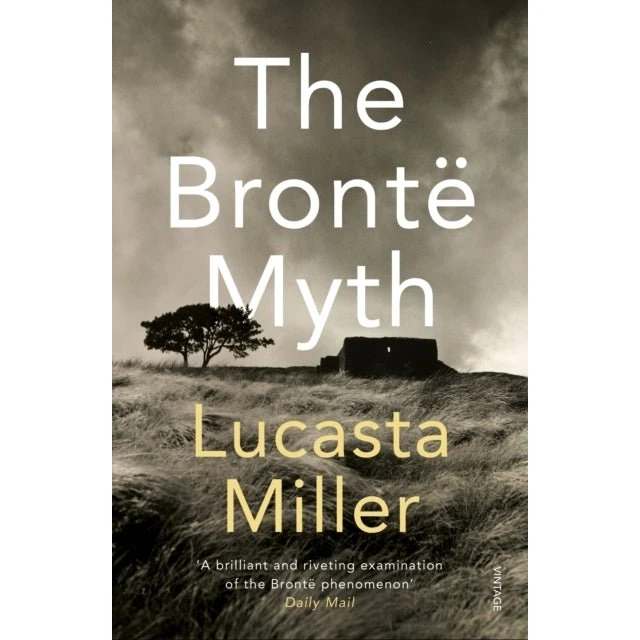 The Bronte Myth af Lucasta Miller