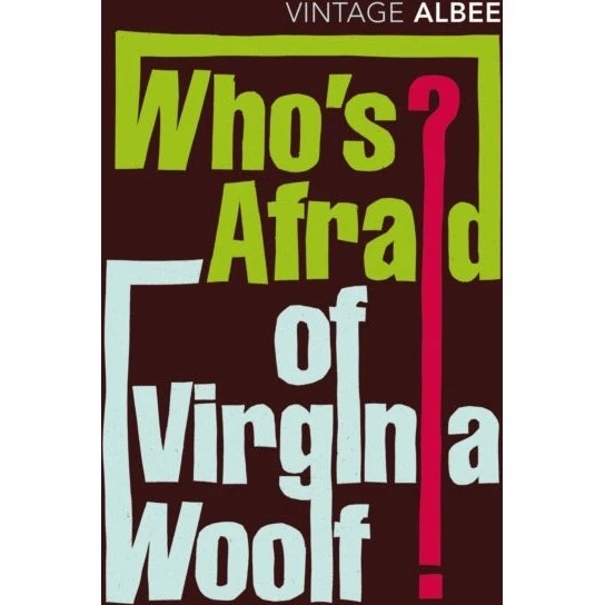 Who's Afraid of Virginia Woolf - Edward Albee