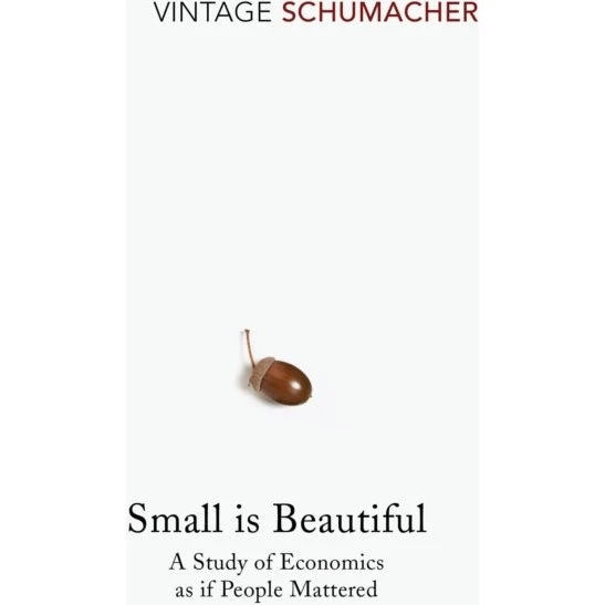 Small Is Beautiful - E. F. Schumacher