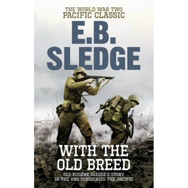With the Old Breed - Eugene B. Sledge