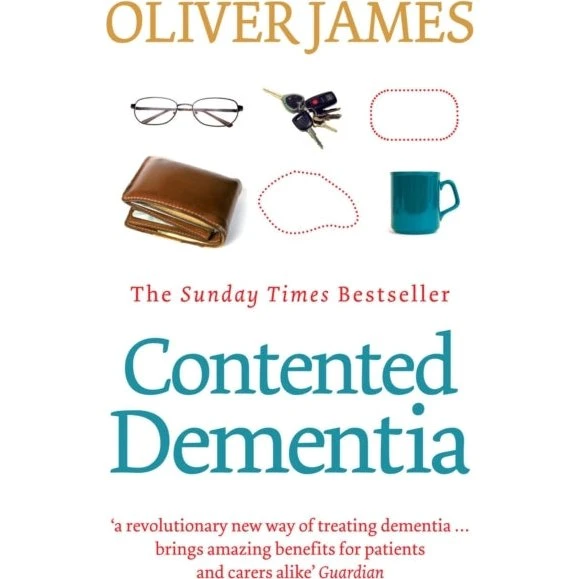 Contented Dementia: 24-Hour Wraparound Care af Oliver James