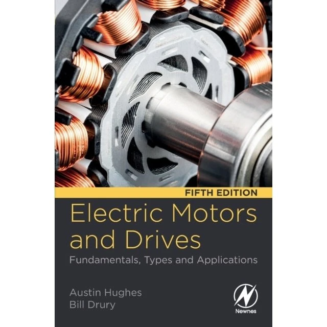Electric Motors and Drives: 5. udgave af Austin Hughes & Bill Drury